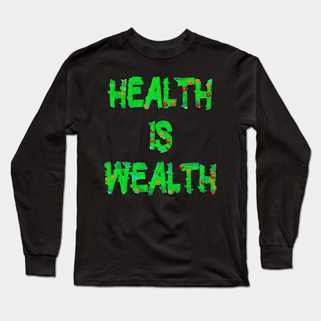 Healthy Wealthy Foodies Food Lover Long Sleeve T-Shirt by PlanetMonkey